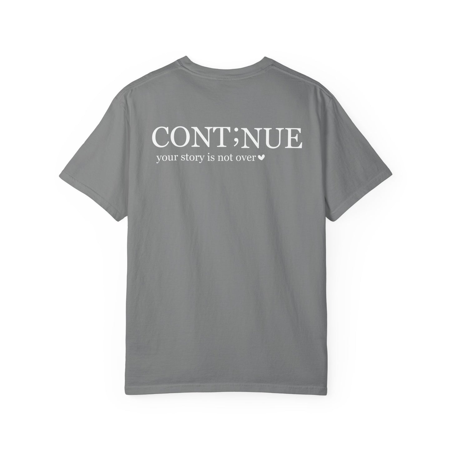 CONT;NUE Mental Health Awareness T-Shirt - Comfort Colors 1717 (Front & Back)