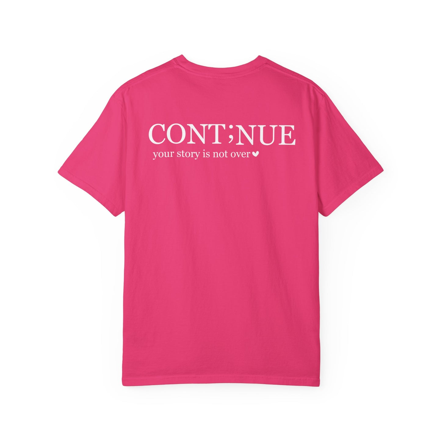 CONT;NUE Mental Health Awareness T-Shirt - Comfort Colors 1717 (Front & Back)
