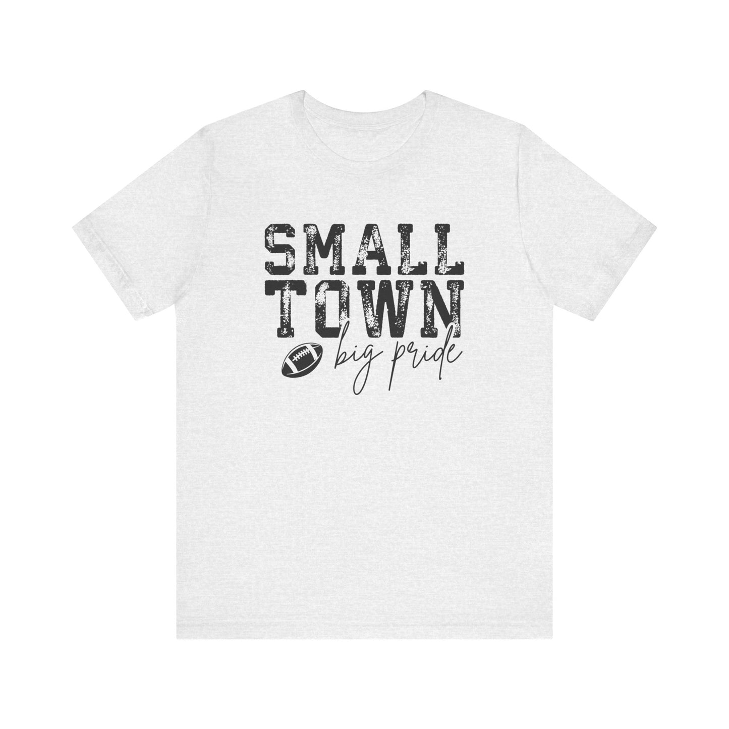 Small Town Big Pride T-Shirt – Football Graphic Tee