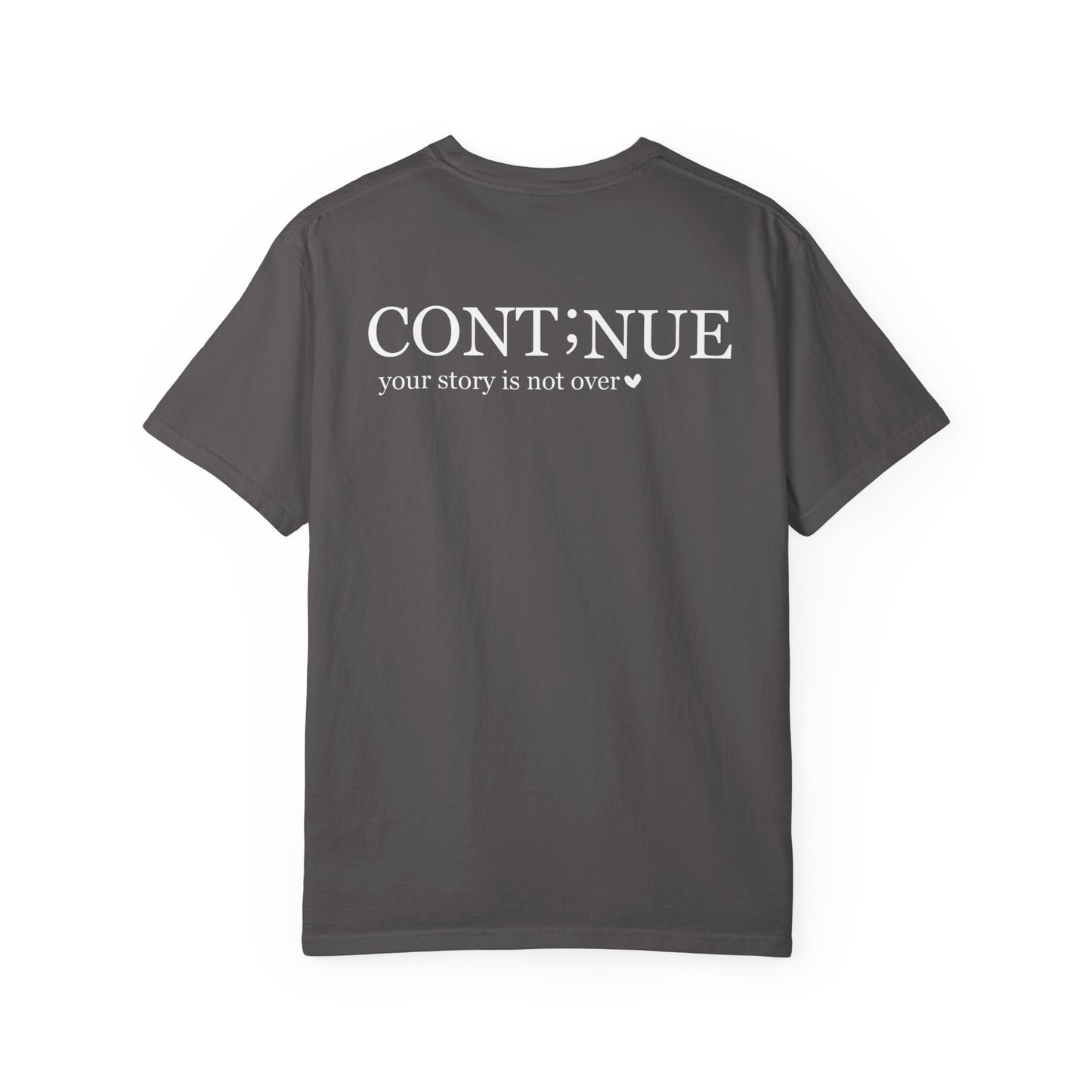 CONT;NUE Mental Health Awareness T-Shirt - Comfort Colors 1717 (Front & Back)
