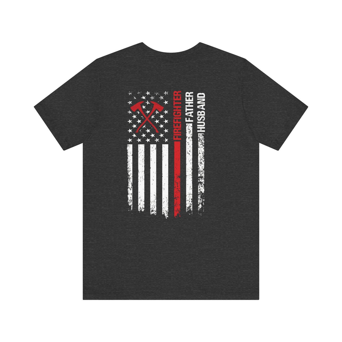Firefighter Father Husband American Flag T-Shirt (Front + Back Design)