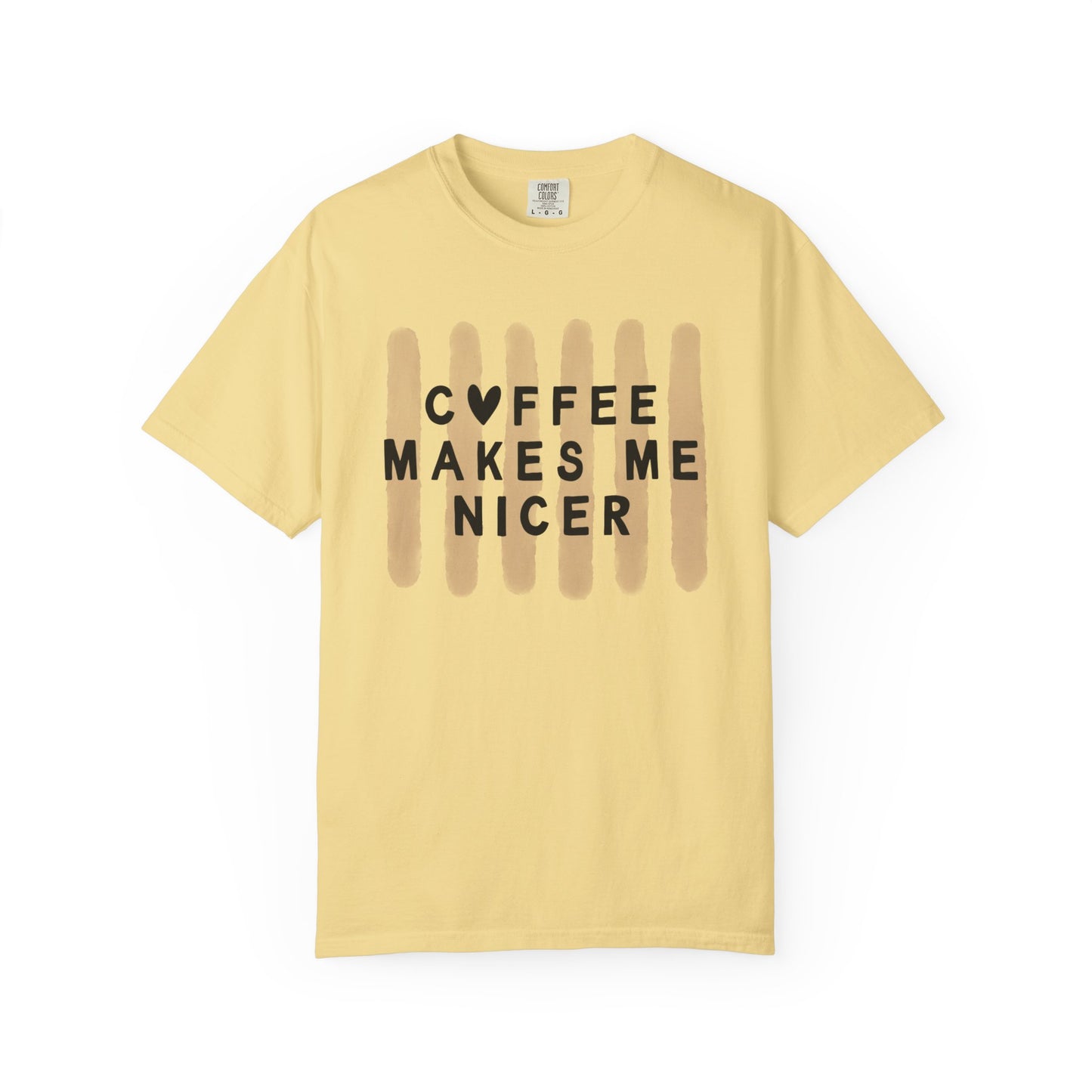 Coffee Makes Me Nicer – Comfort Colors Tee (1717)