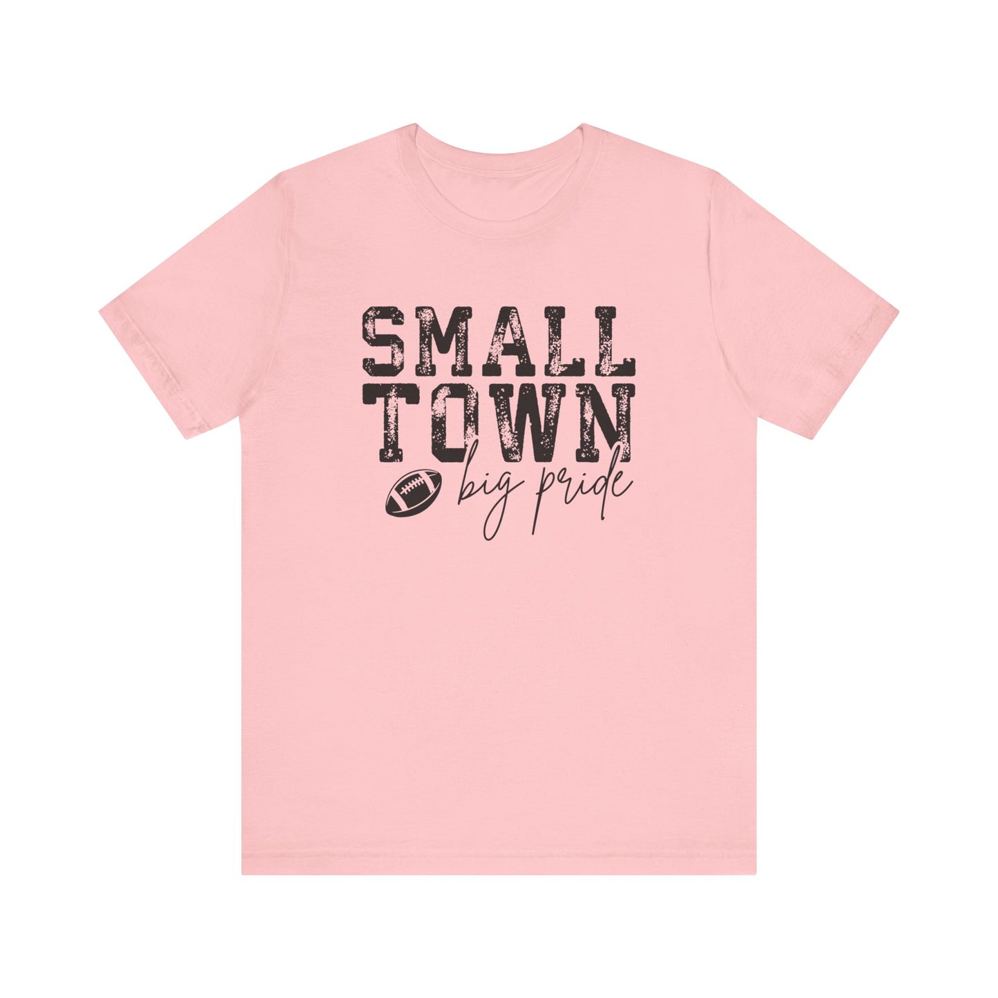 Small Town Big Pride T-Shirt – Football Graphic Tee