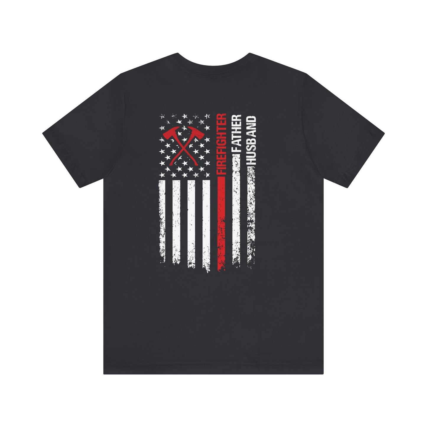 Firefighter Father Husband American Flag T-Shirt (Front + Back Design)