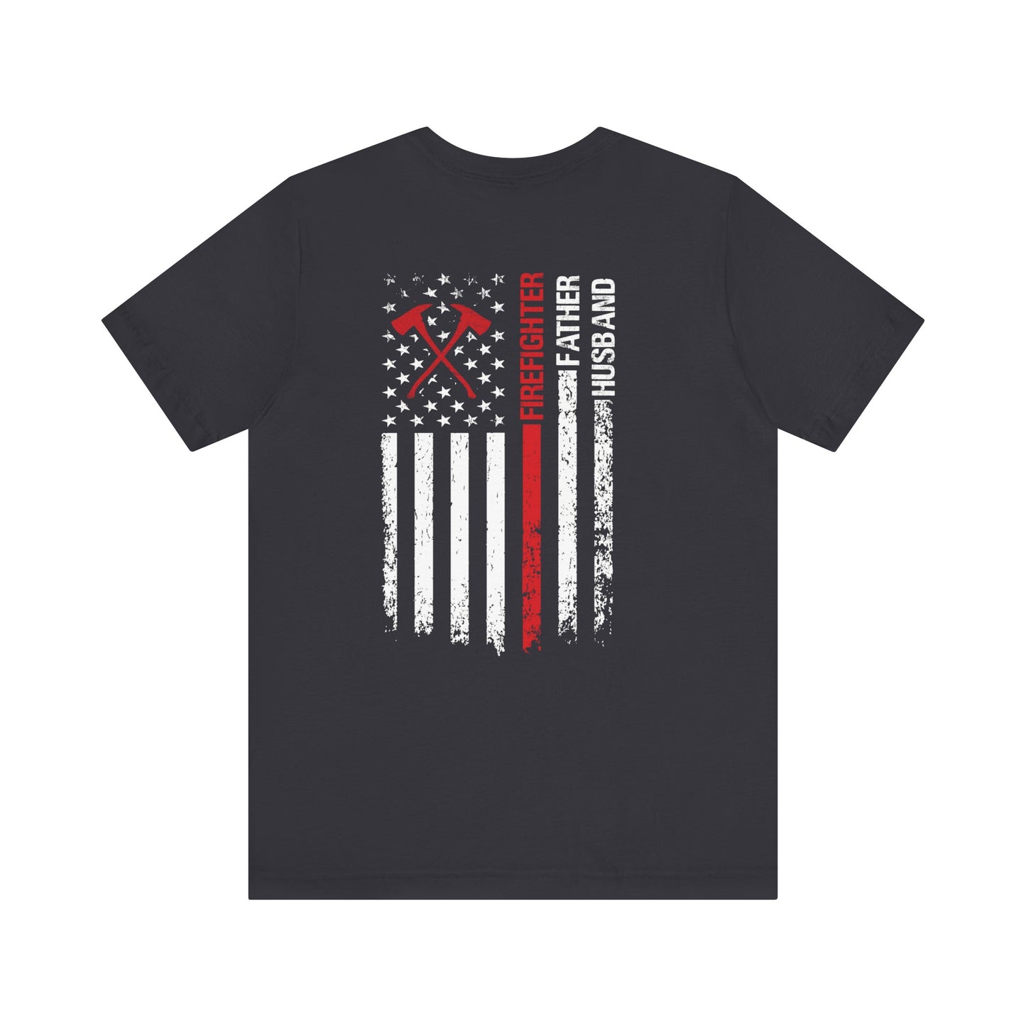 Firefighter Father Husband American Flag T-Shirt (Front + Back Design)