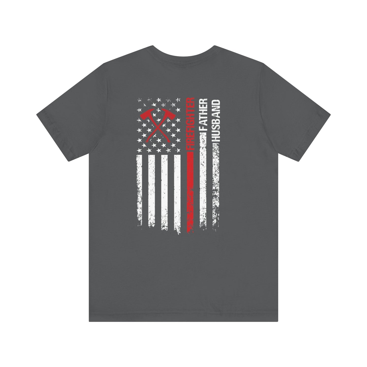 Firefighter Father Husband American Flag T-Shirt (Front + Back Design)