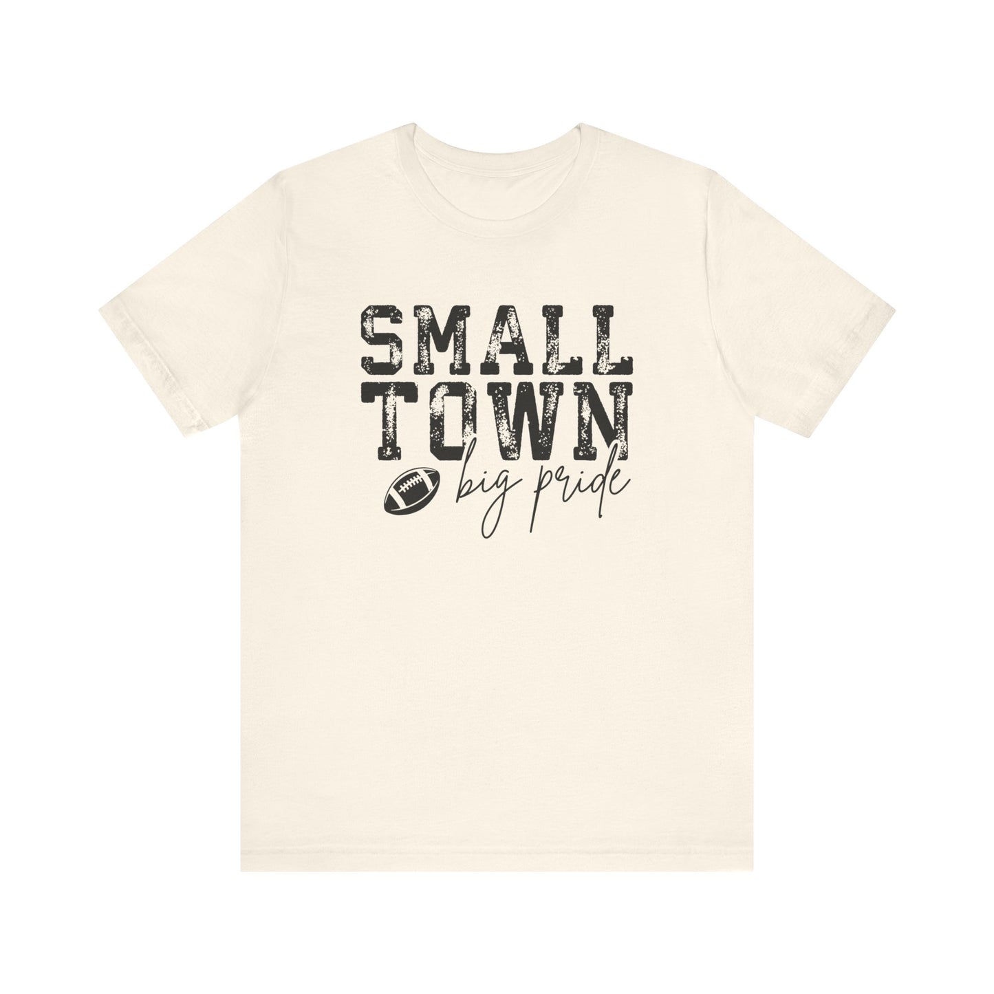 Small Town Big Pride T-Shirt – Football Graphic Tee