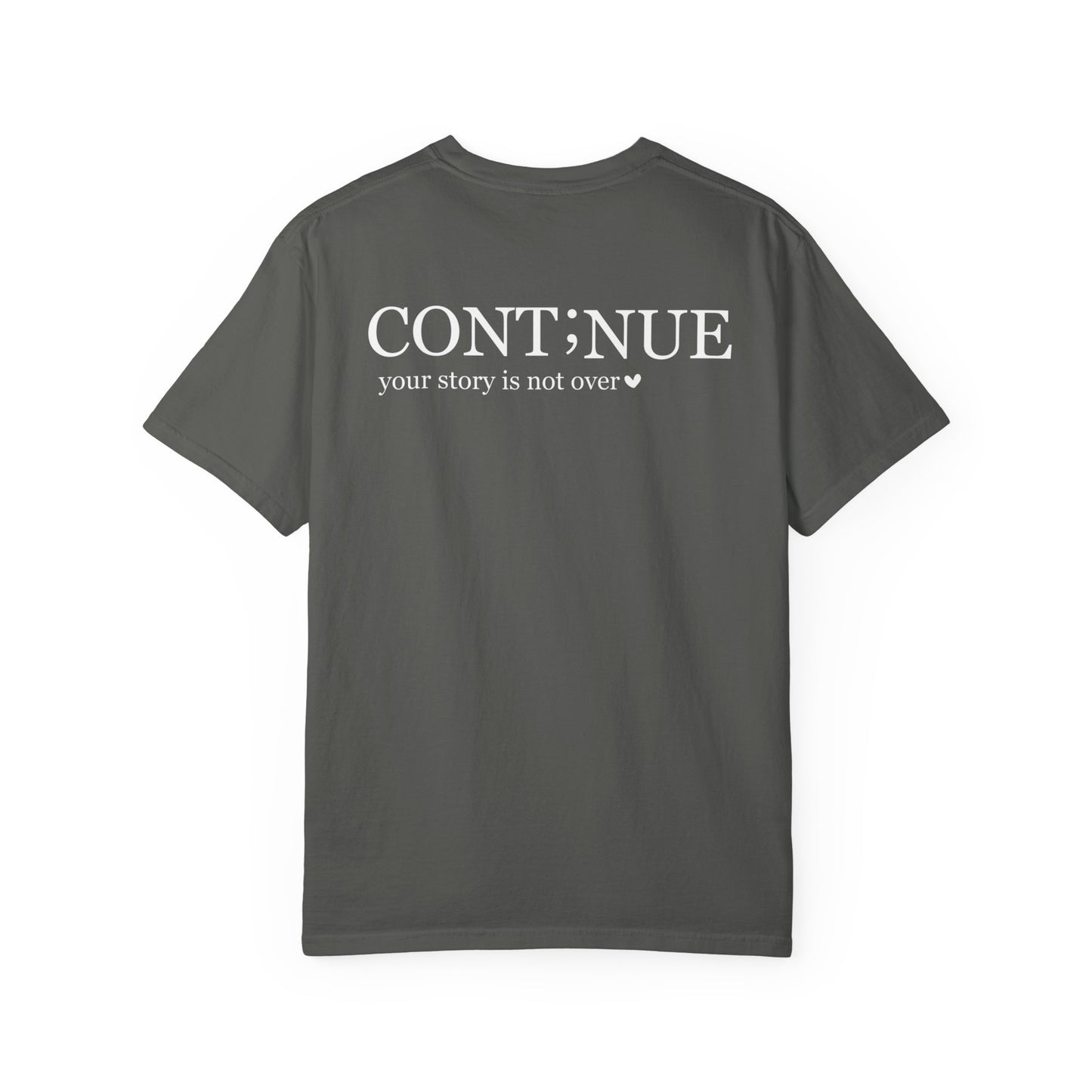 CONT;NUE Mental Health Awareness T-Shirt - Comfort Colors 1717 (Front & Back)