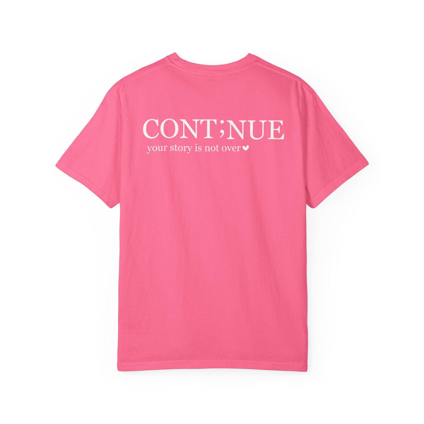CONT;NUE Mental Health Awareness T-Shirt - Comfort Colors 1717 (Front & Back)
