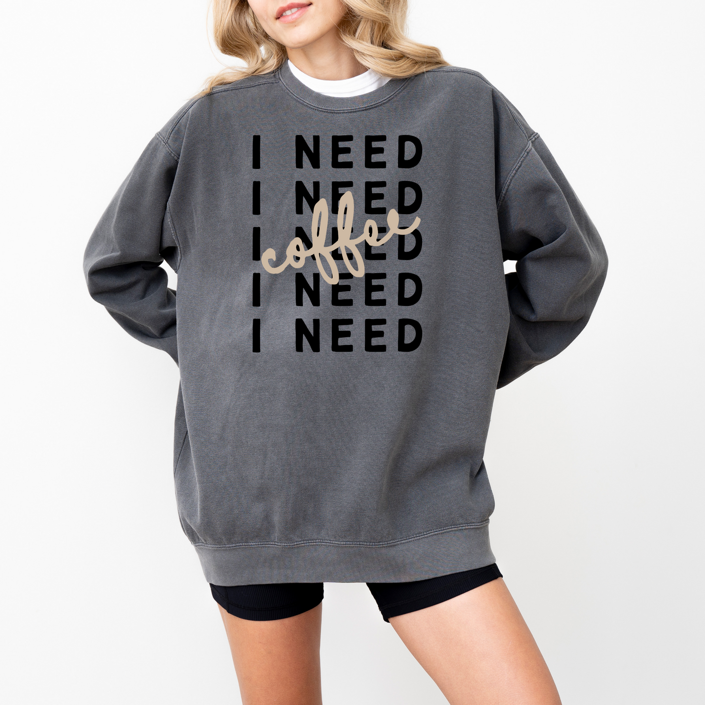 I Need Coffee – Sweatshirt (Comfort Colors 1566)
