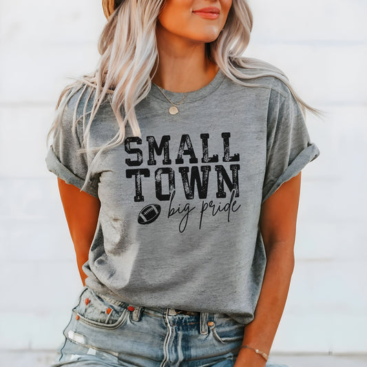 Small Town Big Pride T-Shirt – Football Graphic Tee