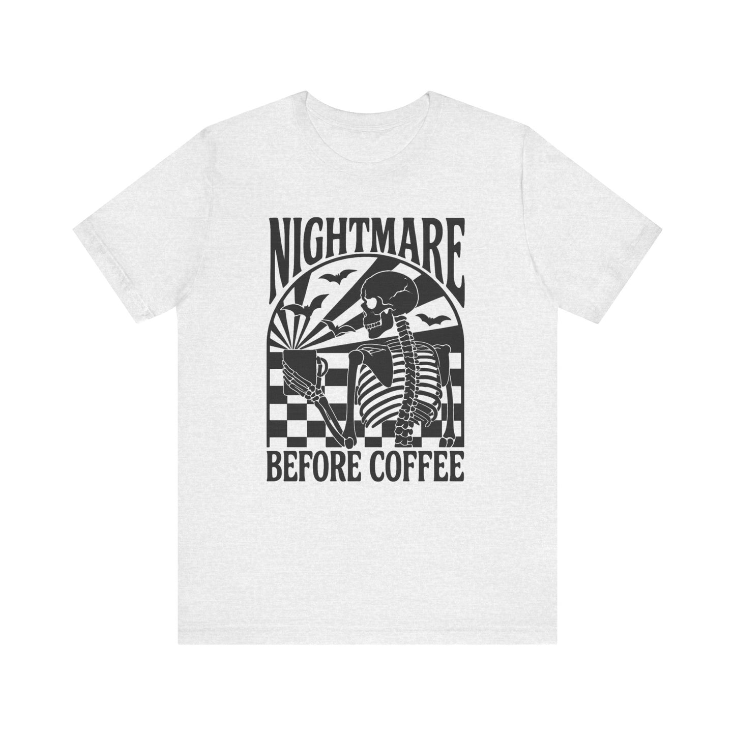 Nightmare Before Coffee T-Shirt – Bella+Canvas