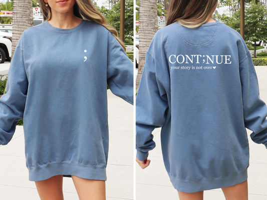 CONT;NUE Mental Health Crewneck – Comfort Colors 1566 (Front & Back)