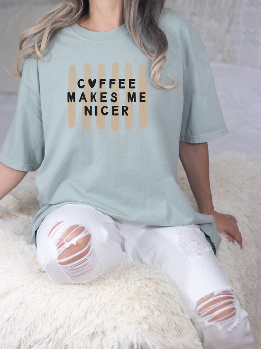Coffee Makes Me Nicer – Comfort Colors Tee (1717)