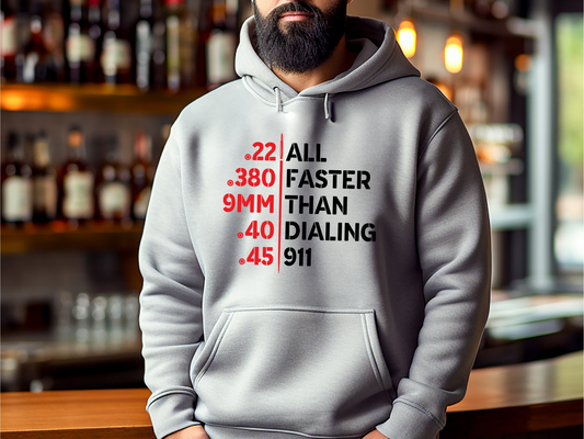 Faster Than Dialing 911 Gun Caliber Hoodie
